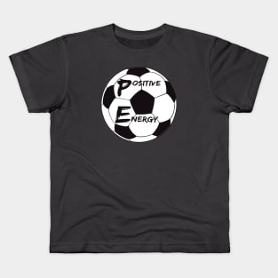 Positive Energy Soccer - inspirational coach quotes Kids T-Shirt